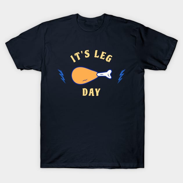 It's Leg Day T-Shirt by niclothing